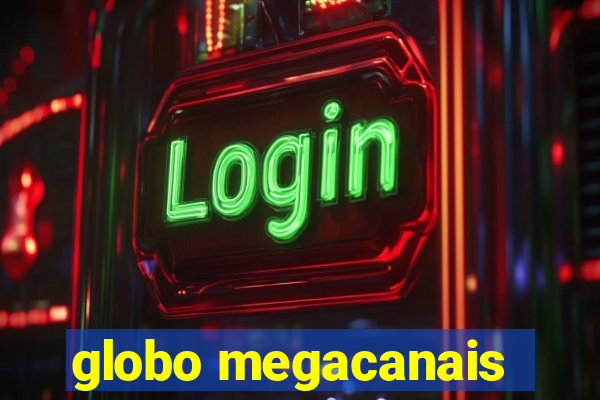 globo megacanais